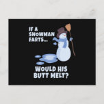 Cartão Postal A Snowman Farts Christmas Snowman<br><div class="desc">You like Christmas with Christmas tree and Santa Claus or Christ Child? Then this Christmas gift saying design is just right as a gift for Christmas Eve,  Christmas and Christmas decorations.</div>