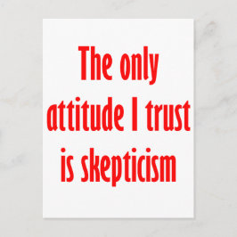 Cartão Postal A única atitude em que confio é o ceticismo