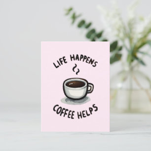 Cartão Postal A Vida Acontece, O Café Ajuda - Para O Café Lover