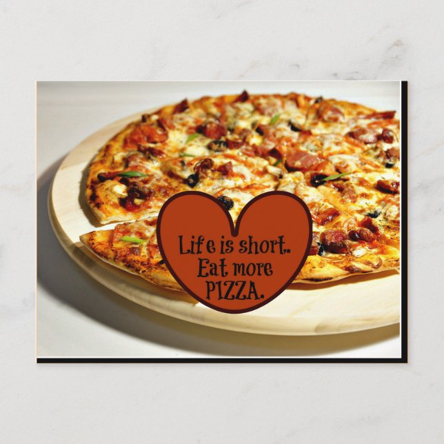 Cartão Postal A vida é curta. Coma mais pizza, (Frente)