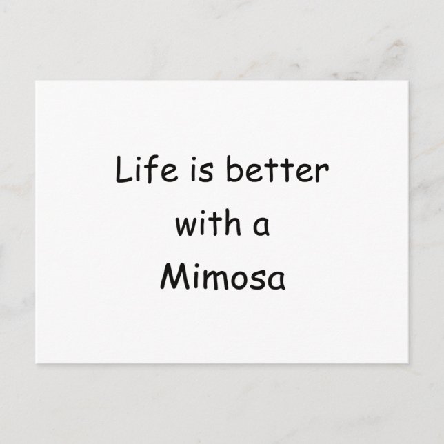 Cartão Postal A Vida É Melhor Com Uma Mimosa (Frente)