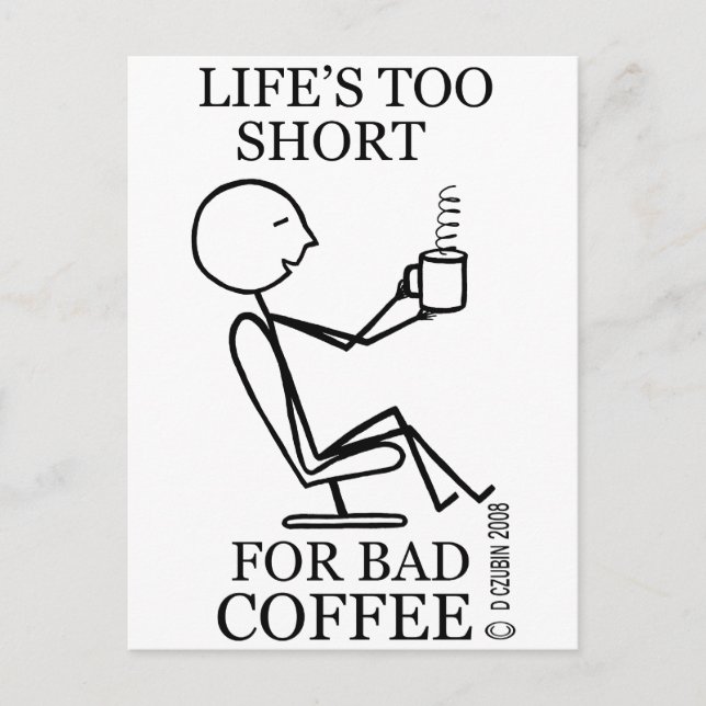 Cartão Postal A vida é muito curta para café ruim! (Frente)