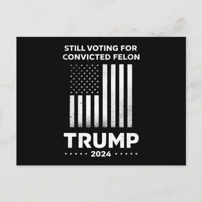 Cartão Postal Ainda votando em Felon Trump 2024 condenado (Frente)