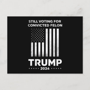 Cartão Postal Ainda votando no criminoso condenado Trump 2024 