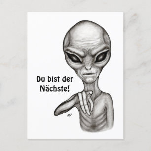 Cartão Postal Alienígena ruim, Du bist der Nächste!