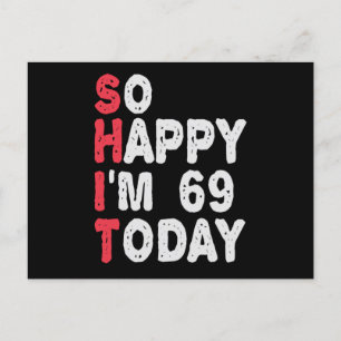 Cartão Postal Aniversário de 69 anos Tão feliz que estou aos 69 