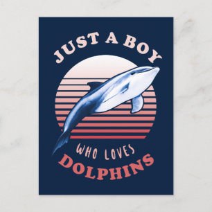 Cartão Postal Apenas Um Menino Que Ama Golfinhos