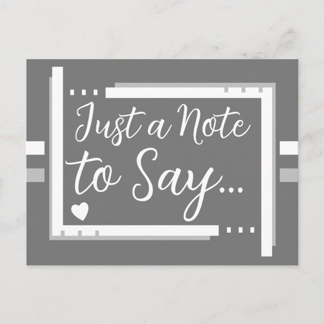 Cartão Postal Apenas uma nota para dizer cinza branco (Frente)