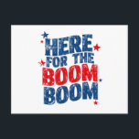 Cartão Postal Aqui para O Boom 4 de Julho Patriótico<br><div class="desc">Aqui para O Boom 4 de Julho Dia da Independência Patriótica</div>