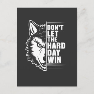Cartão Postal Arte de Citação Wolf Don't Let The Hard Day Win