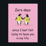 Cartão Postal Arte de Pinguim Sentindo Sorte Zero Dias<br><div class="desc">Pinguins caprichosos coletes de alta visibilidade dão um toque romântico ao clássico sinal de segurança industrial "Zero Dias". Apresenta o texto: "Zero Dias Desde que Eu Senti Sorte de Ter Você na Minha Vida". É um presente engraçado e doce perfeito para parceiros na construção, conformidade de segurança ou qualquer pessoa...</div>