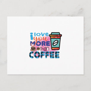 Cartão Postal Arte do Café Eu amo você mais do que café