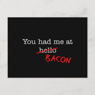 Cartão Postal Bacon, Você Me Teve