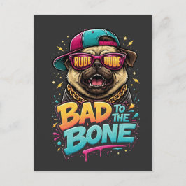 Cartão Postal Bad to the Bone Pug — Rude Dude Streetwear Design
