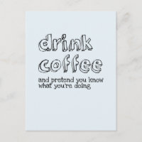 Beba café e finja que sabe o que está fazendo
