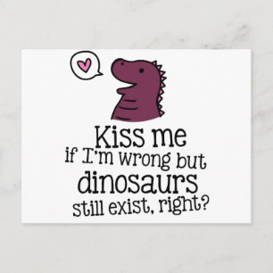 Cartão Postal beije-me se estiver errado, mas os dinossauros ain