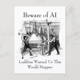 Cartão Postal Beware of AI - Luddites Warned Us