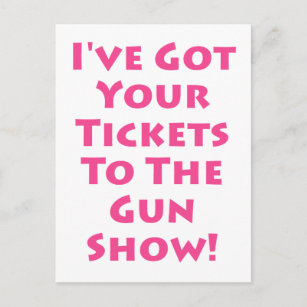 Cartão Postal Bilhetes para o show de armas!