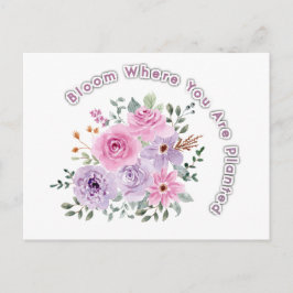 Cartão Postal Bloom Where You Are Planted Floral Motivational Qu