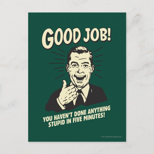 Cartão Postal Bom Trabalho: Feito Qualquer Coisa Estúpida 5 Min. (Frente)