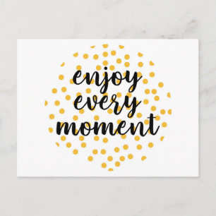Cartão Postal Bonita, feliz, inspiradora "Aproveite cada momento