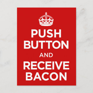 Cartão Postal Botão de Empurrar Receber Bacon - Manter Calmo Par