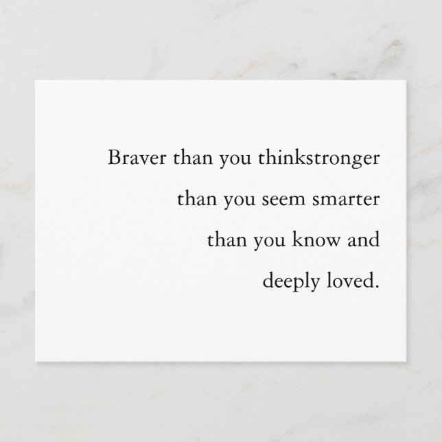 Cartão Postal Braver Stronger Smarter Loved Quote Design (Frente)