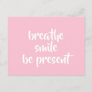 Cartão Postal Breathe Smile Be Present Pink Afirmation Cote