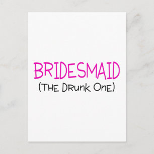Cartão Postal Bridesmaid O Bebado Um