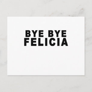 Cartão Postal Bye Felicia T-Shirts.png