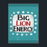Cartão Postal Cartão-postal de energia Big Lion<br><div class="desc">"Big Lion Energy" é um design de texto divertido com forma de sotaque branco cercado por pontos brancos texturizados.</div>