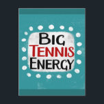 Cartão Postal Cartão-postal de energia de grande Tênis<br><div class="desc">"Big Tênis Energy" é um design de texto divertido com forma de sotaque branco cercado por pontos brancos texturizados.</div>