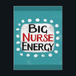 Cartão Postal Cartão-postal de energia para enfermeiras de grand<br><div class="desc">"Big Nurse Energy" é um design de texto bonito em azul com texto preto e vermelho,  junto com uma forma de sotaque branca e pontos brancos texturizados ao seu redor.</div>