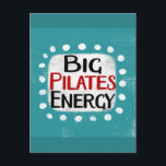 Cartão Postal Cartão-postal de energia para grandes pilates<br><div class="desc">"Big Pilates Energy" é um design de texto divertido com forma de sotaque branco cercado por pontos brancos texturizados.</div>