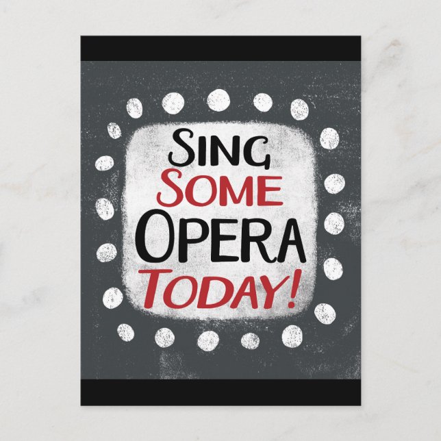 Cartão Postal Cartão-postal Sing Some Opera Today (Frente)