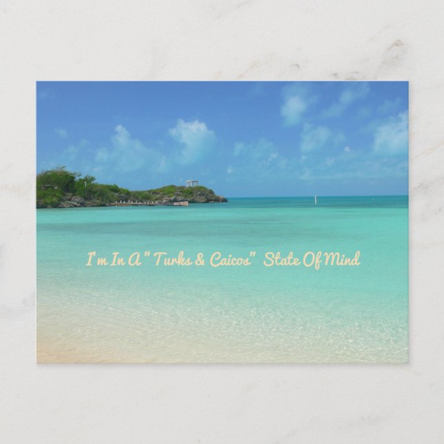 Cartão Postal Cartaz "I'm In A "Turks and Caicos" State Of Min (Frente)