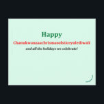Cartão Postal Chanukwanzaachrismasolsticeyulediwali<br><div class="desc">Cartão postal Saudações Inclusivas ~ Durante anos procurei uma palavra que capturasse todas as festas que celebramos em dezembro e no início de Janeiro. Tenho certeza de que ainda deixei de fora alguns deles. Me avise. Eu não espero que ele pegue. "Felizes Feriados" e "Saudações da Época" parecem um pouco...</div>
