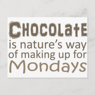 Cartão Postal Chocolate é o Natures Way up for Mondays