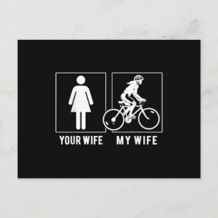 CARTÃO POSTAL CICLO ENGRAÇADO - SUA ESPOSA - MEU CICLISTA DE MU