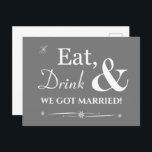 Cartão Postal Cinzas Comem Bebida Casaram-Se Com Elopete Retro<br><div class="desc">Convide amigos e família para ajudá-lo a comemorar seu casamento recente com este cartão postal de convite de festas de elopemento retro-branco e engraçado na cinza Eat,  Drink & Be Casried!.</div>