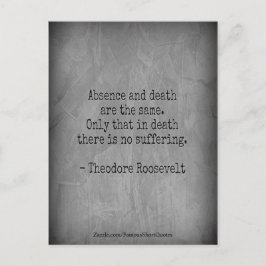 Cartão Postal Citação de Teddy Roosevelt - Ausência & Morte