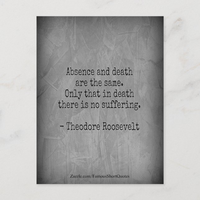 Cartão Postal Citação de Teddy Roosevelt - Ausência & Morte (Frente)