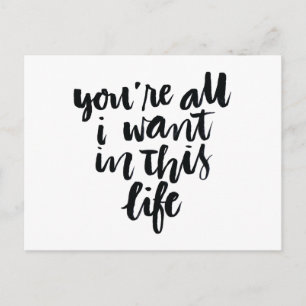 Cartão Postal Citações de Amor: Você é tudo o que eu quero nesta