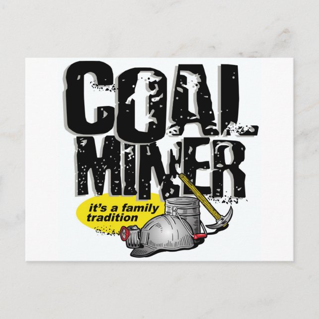 Cartão Postal COAL MINER, é uma tradição familiar (Frente)