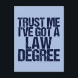 Cartão Postal Confie em mim, advogado, graduação na faculdade de<br><div class="desc">Confie em mim,  tenho um diploma de Direito. Um cartão de pós-graduação engraçado para um estudante de Direito que acabou de se formar e passou no exame de bar. Um pouco de humor formando de advogado.</div>