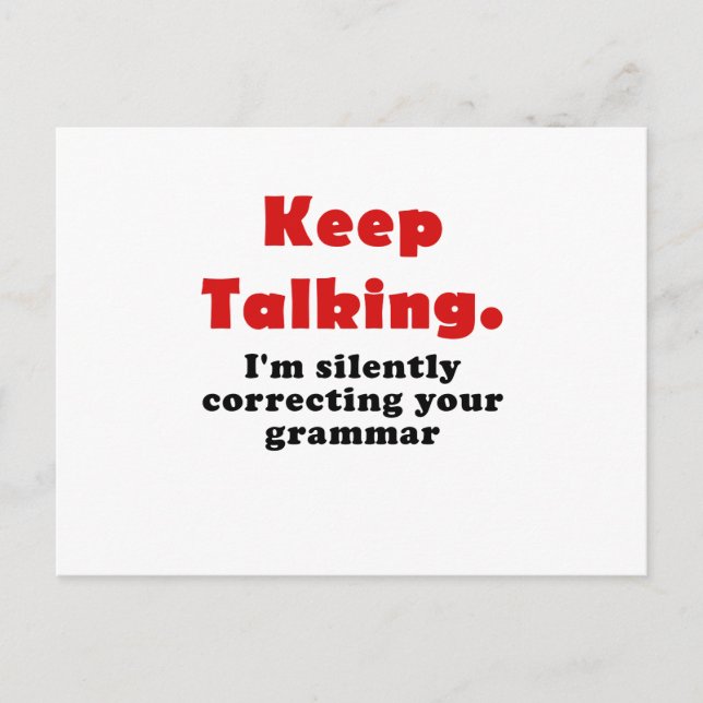 Cartão Postal Continue Falando Estou Corrigindo Silentemente Sua (Frente)