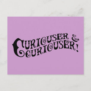 Cartão Postal Curiouser e Curiouser