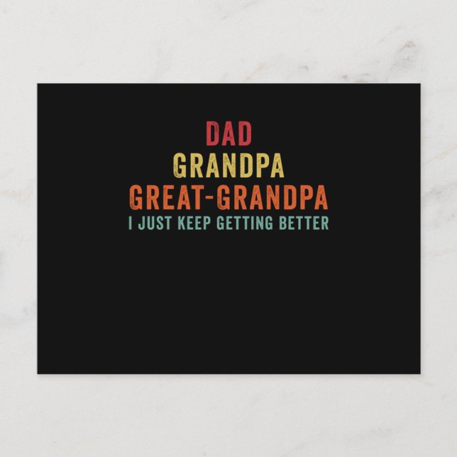 Cartão Postal Dad Grandpa Great Grandpa i just keep getting bett (Frente)