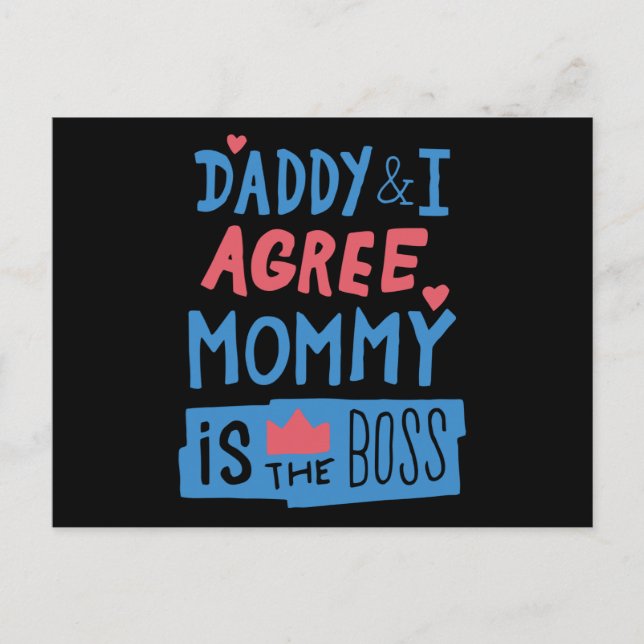 Cartão Postal Daddy and I agree Mommy is the boss (Frente)