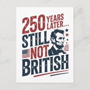 Cartão Postal De Anúncio 250 Anos Depois Ainda Não Britânico 4 de Julho